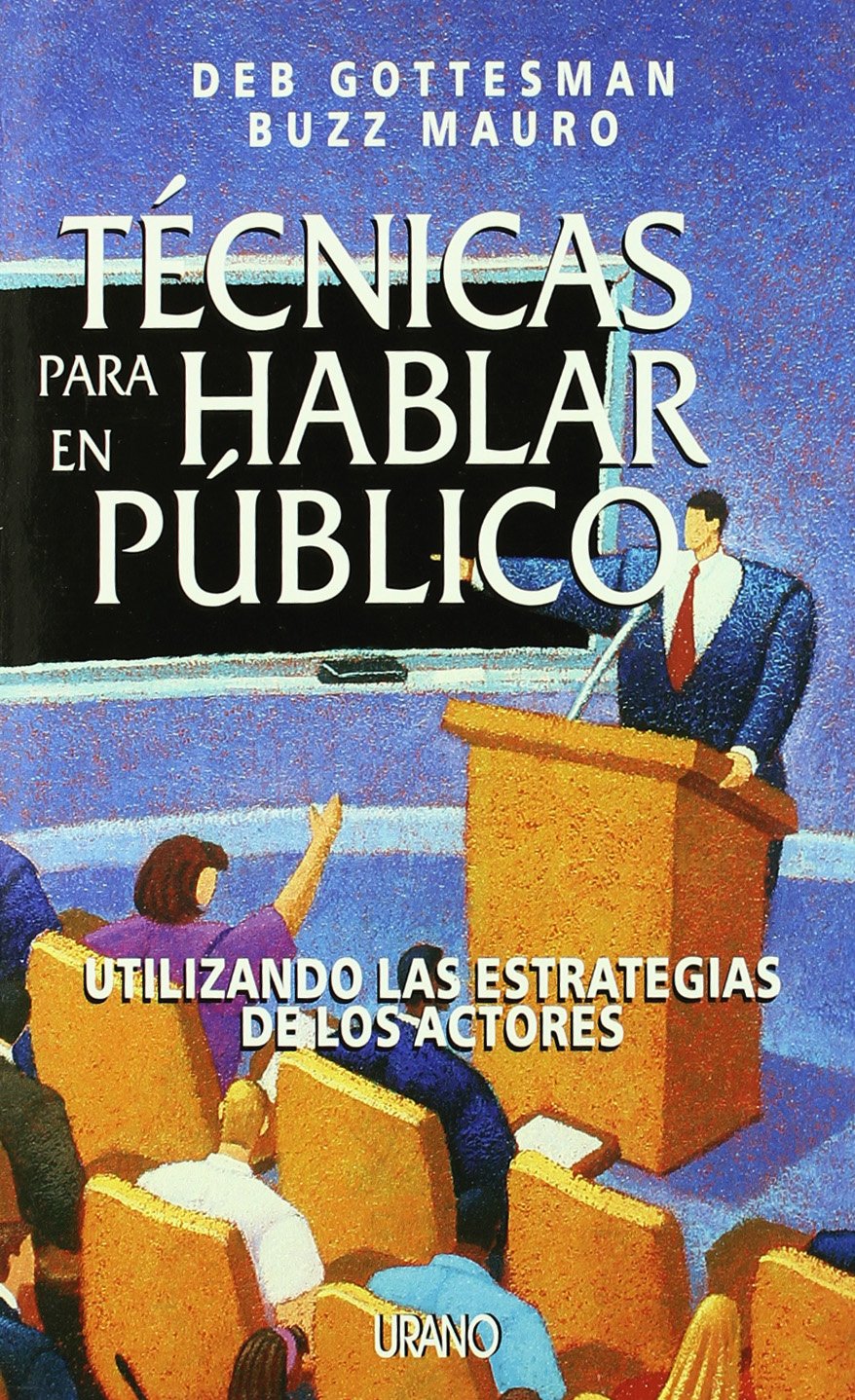 Tecnicas Para Hablar En Publico: Utilizando Las Estrategias De Los Actores book