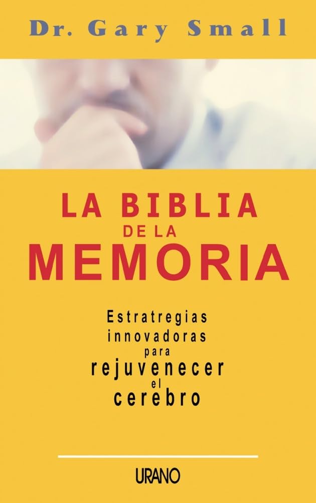 La biblia de la memoria : estrategias innovadoras para rejuvenecer el cerebro (Medicinas complementarias) Medicine
