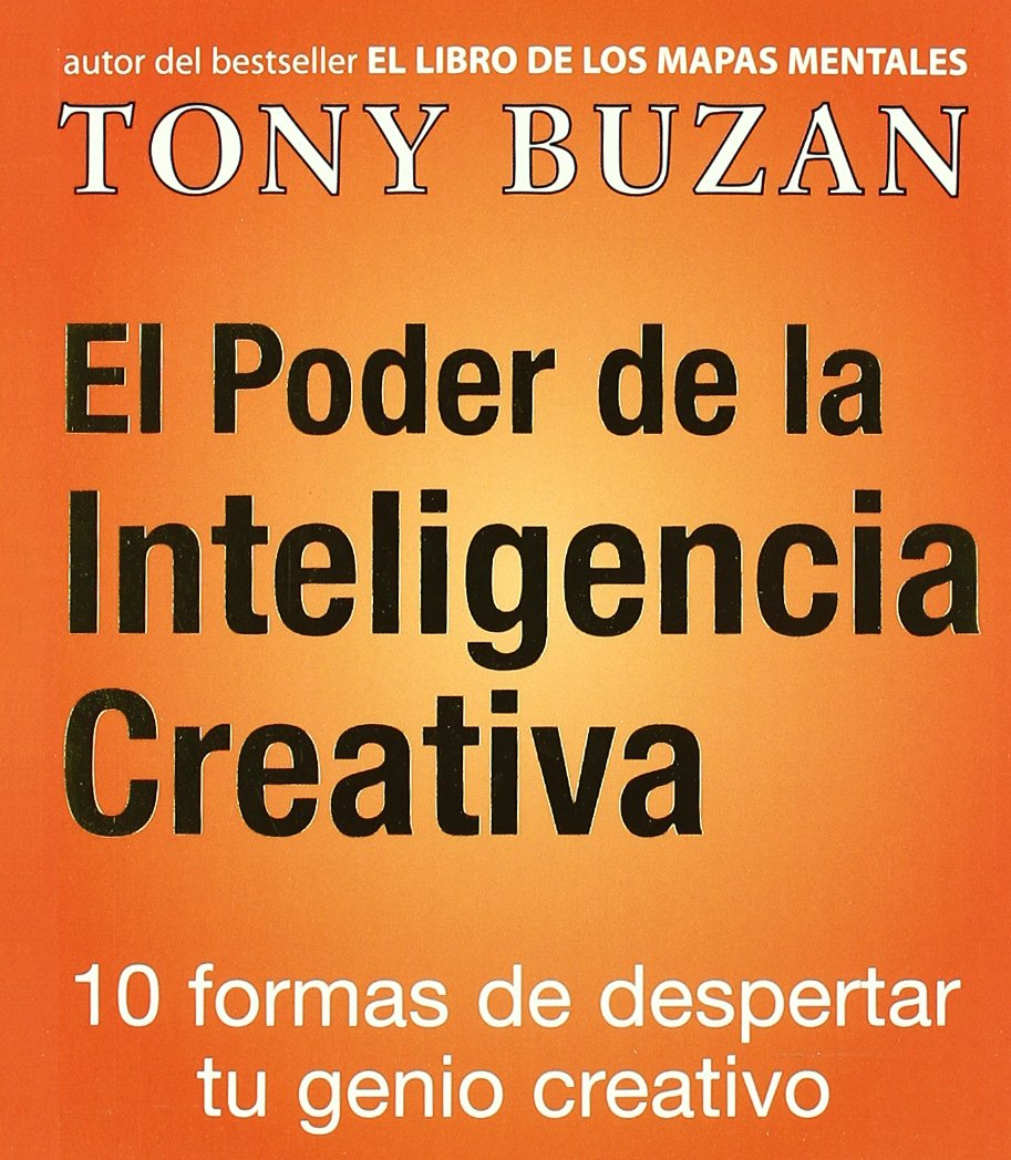 El poder de la inteligencia creativa: 10 Formas de Despertar Tu Genio Creativo (Crecimiento personal) Self-help