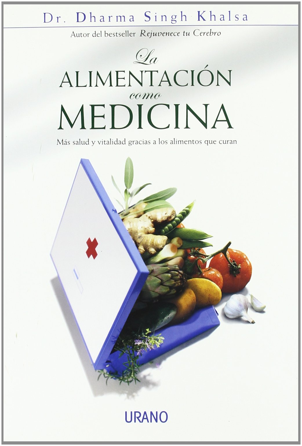 La alimentación como medicina : más salud y vitalidad gracias a los alimentos que curan (Medicinas complementarias) Medicine