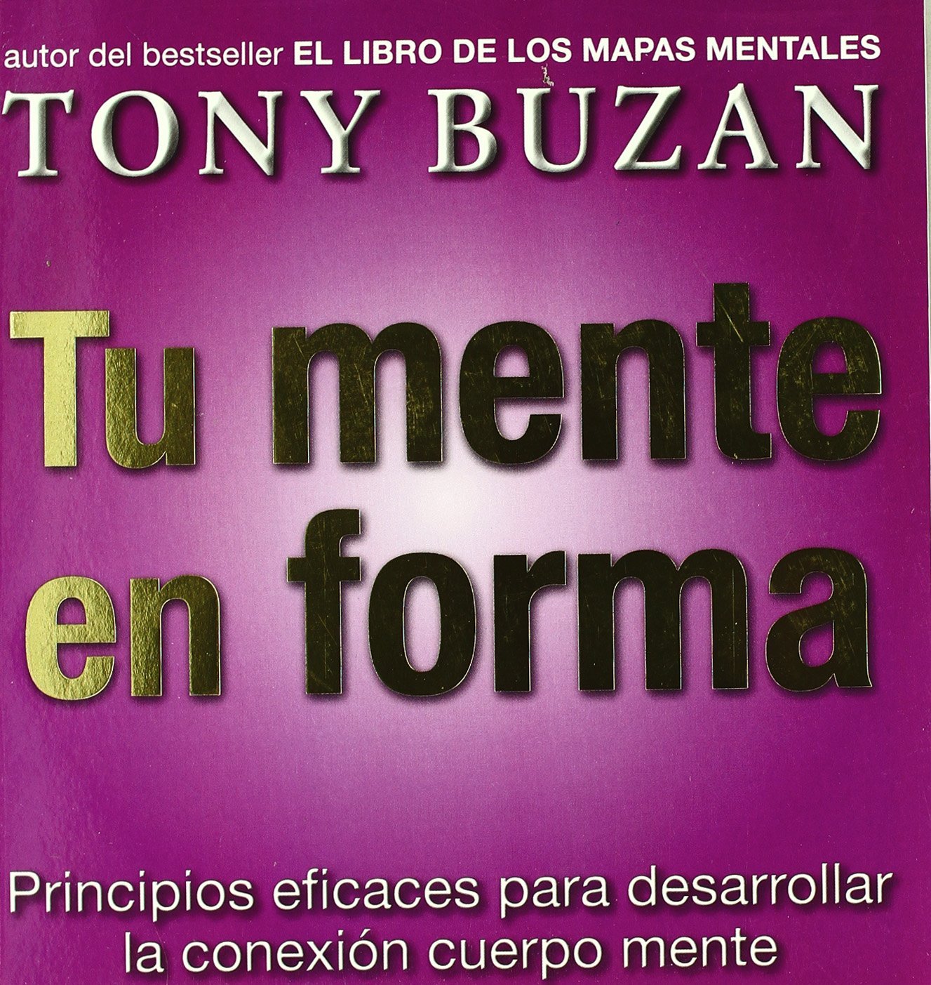 Tu Mente en Forma: Principios Eficaces Para Desarrollar la Conexion Cuerpo Mente = Head Strong Business, Finance & Career