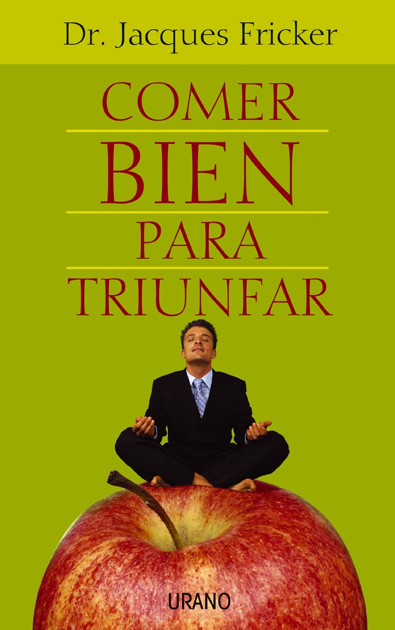 Comer Bien Para Triunfar / Eating Your Way To Success book