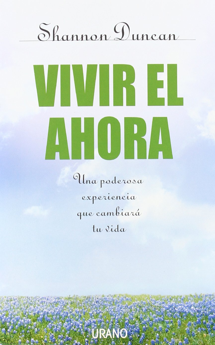 Vivir el ahora : una poderosa experiencia que cambiará tu vida Medicine