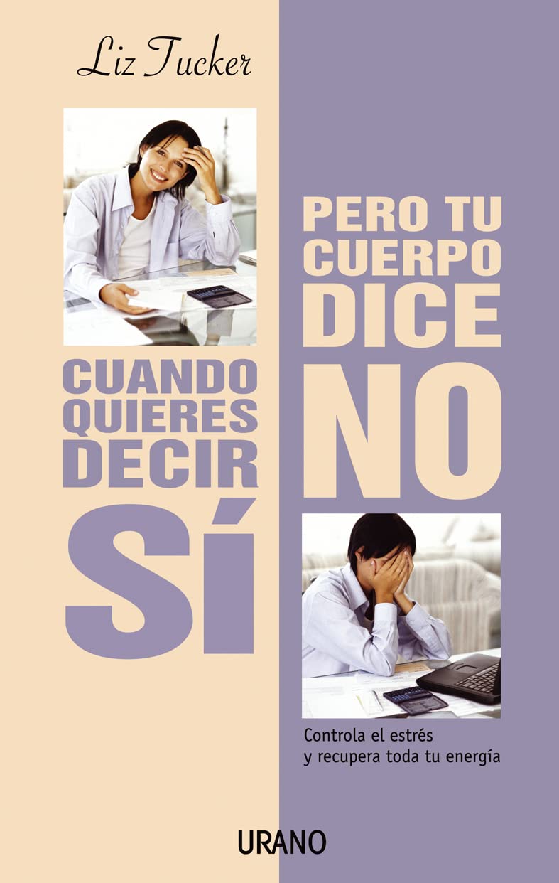 Cuando quieres decir sí, pero tu cuerpo dice no: When You Want to Say Yes But Your Body Says No (Crecimiento personal) Health, Nutrition & Fitness