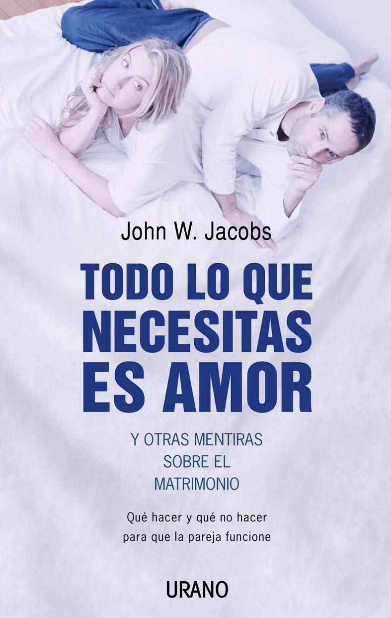 Todo Lo Que Necesitas Es Amor y Otras Mentiras Sobre el Matrimonio book