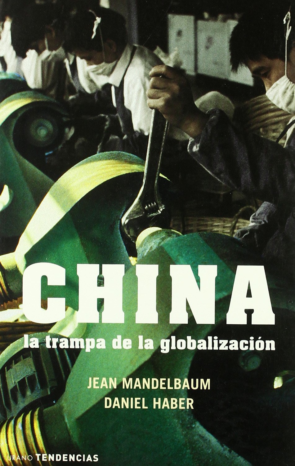 China: la trampa de la globalización (Tendencias) Books