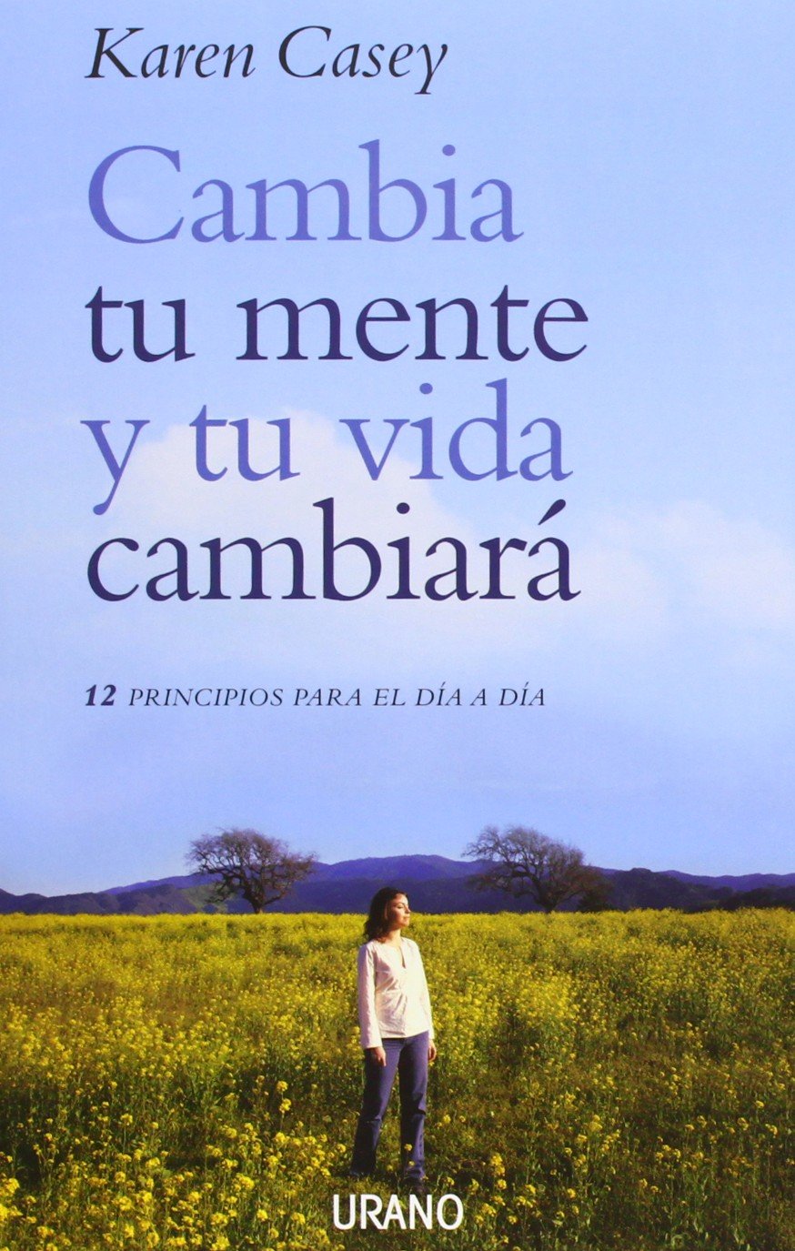 Cambia tu mente y tu vida cambiará : 12 principios para el día a día: 12 Principios Para el Dia A Dia (Crecimiento personal) Business, Finance & Career
