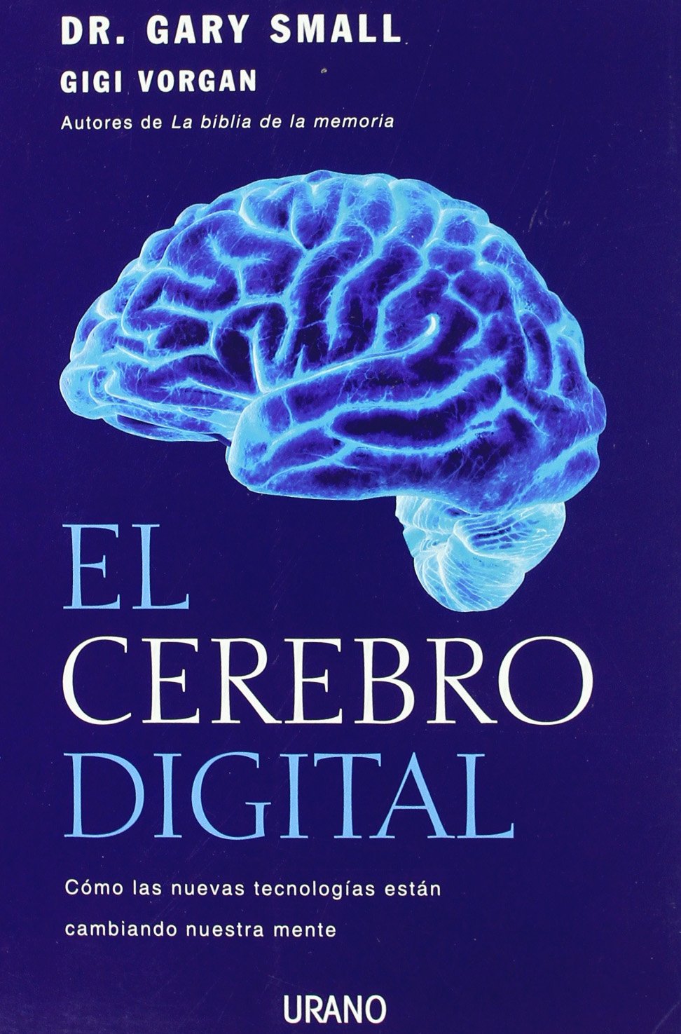 Cerebro Digital, El: Cómo las nuevas tecnologías están cambiando nuestra mente (Crecimiento personal) Business, Finance & Career