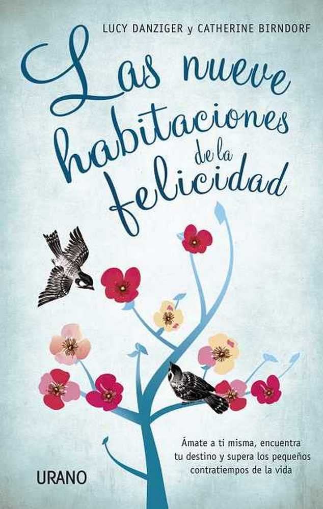 Las nueve habitaciones de la felicidad / The Nine Rooms of Happiness: Amate a Ti Misma, Encuentra Tu Destino Y Supera Los Pequenos Contratiempos De La Vida book