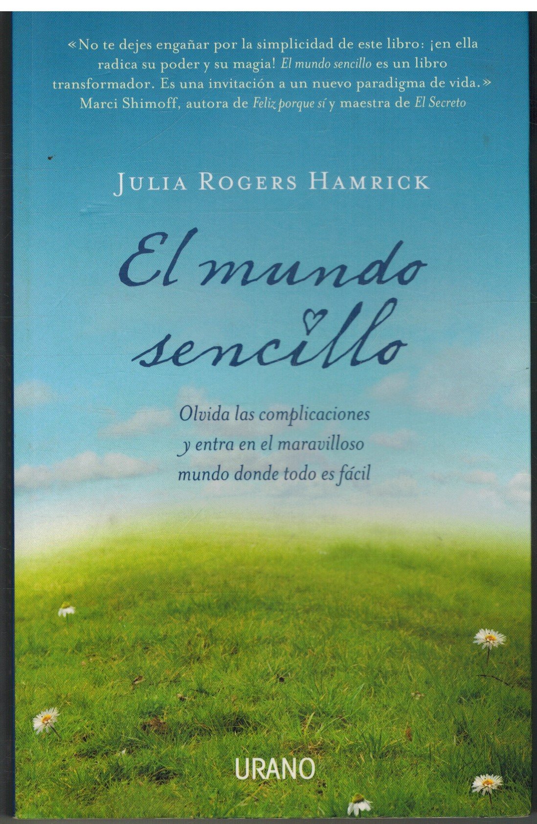 El mundo sencillo / Choosing Easy World: Olvida las complicaciones y entra en el maravilloso mundo donde todo es facil / A Guide to Opting Out of ... in the Amazing Realm Where Everything is Easy book