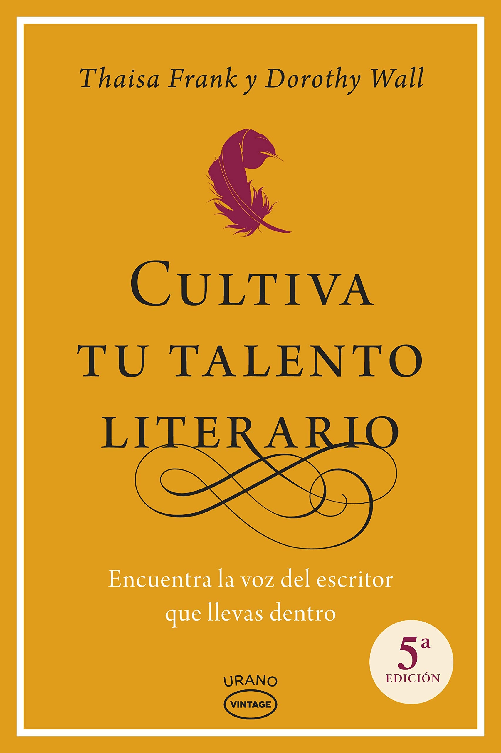 Cultiva tu talento literario : encuentra la voz del escritor que llevas dentro (Vintage) Books