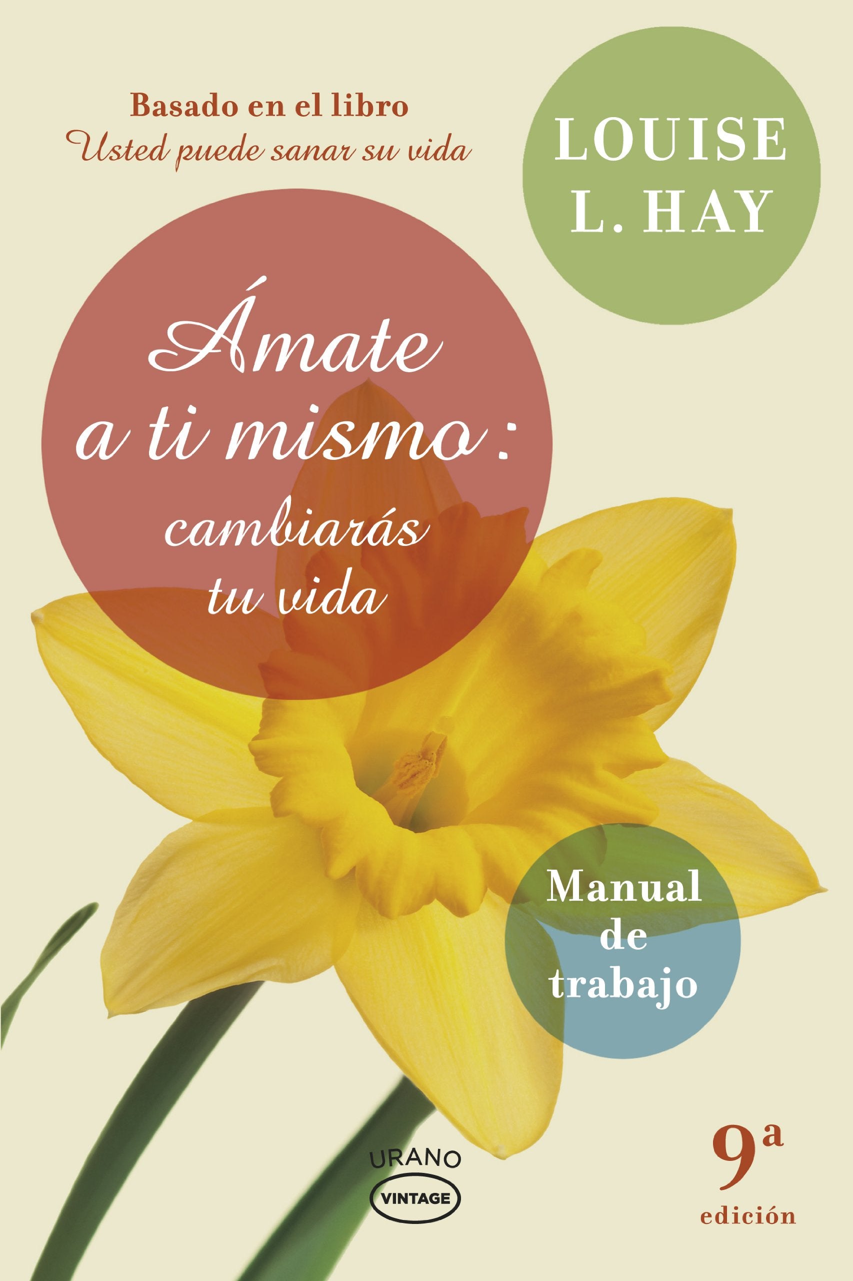 Ámate a ti mismo : cambiarás tu vida : manual de trabajo (Vintage) Books