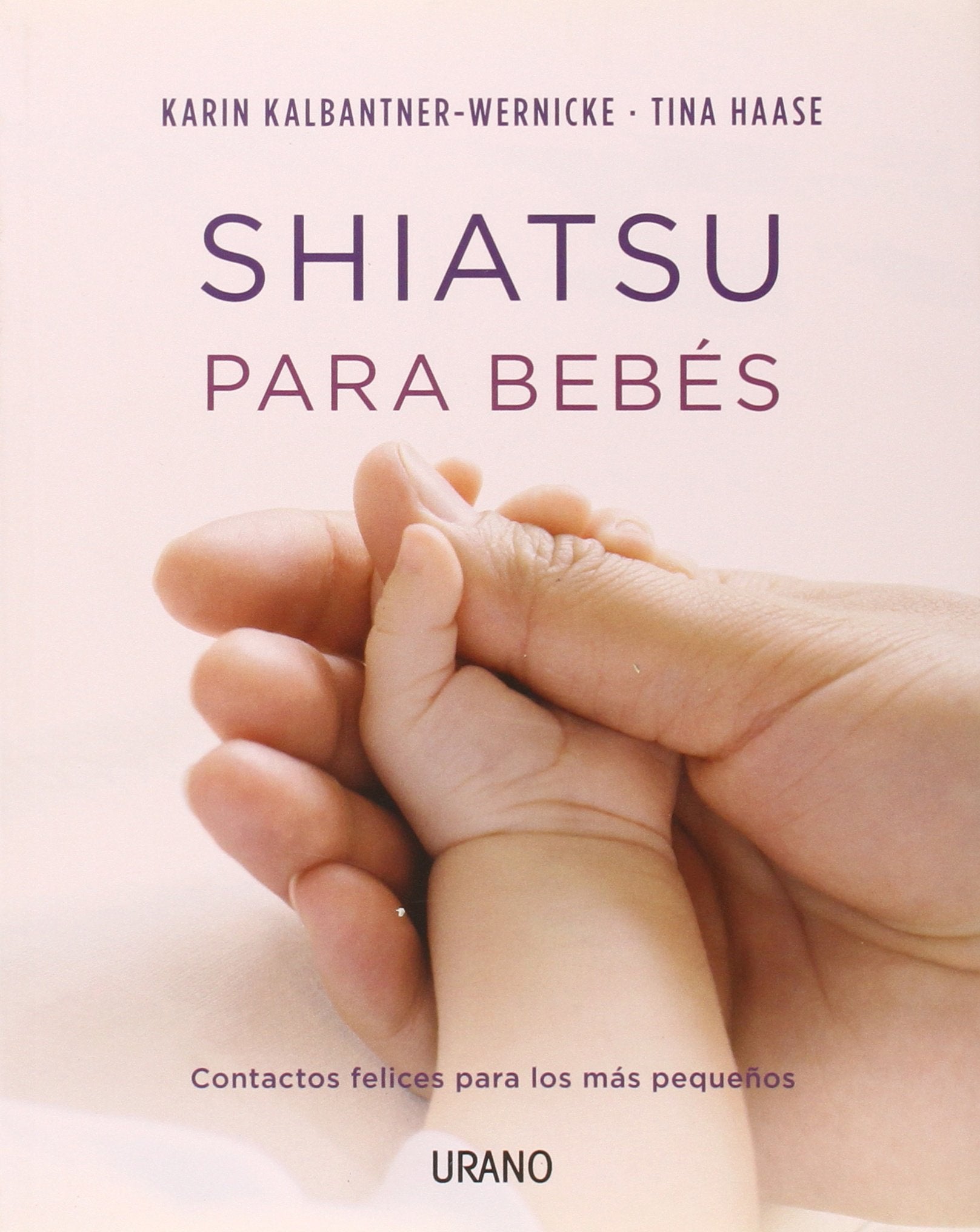 Shiatsu para bebés: Contactos felices para los más pequeños (Técnicas corporales) Health, Nutrition & Fitness