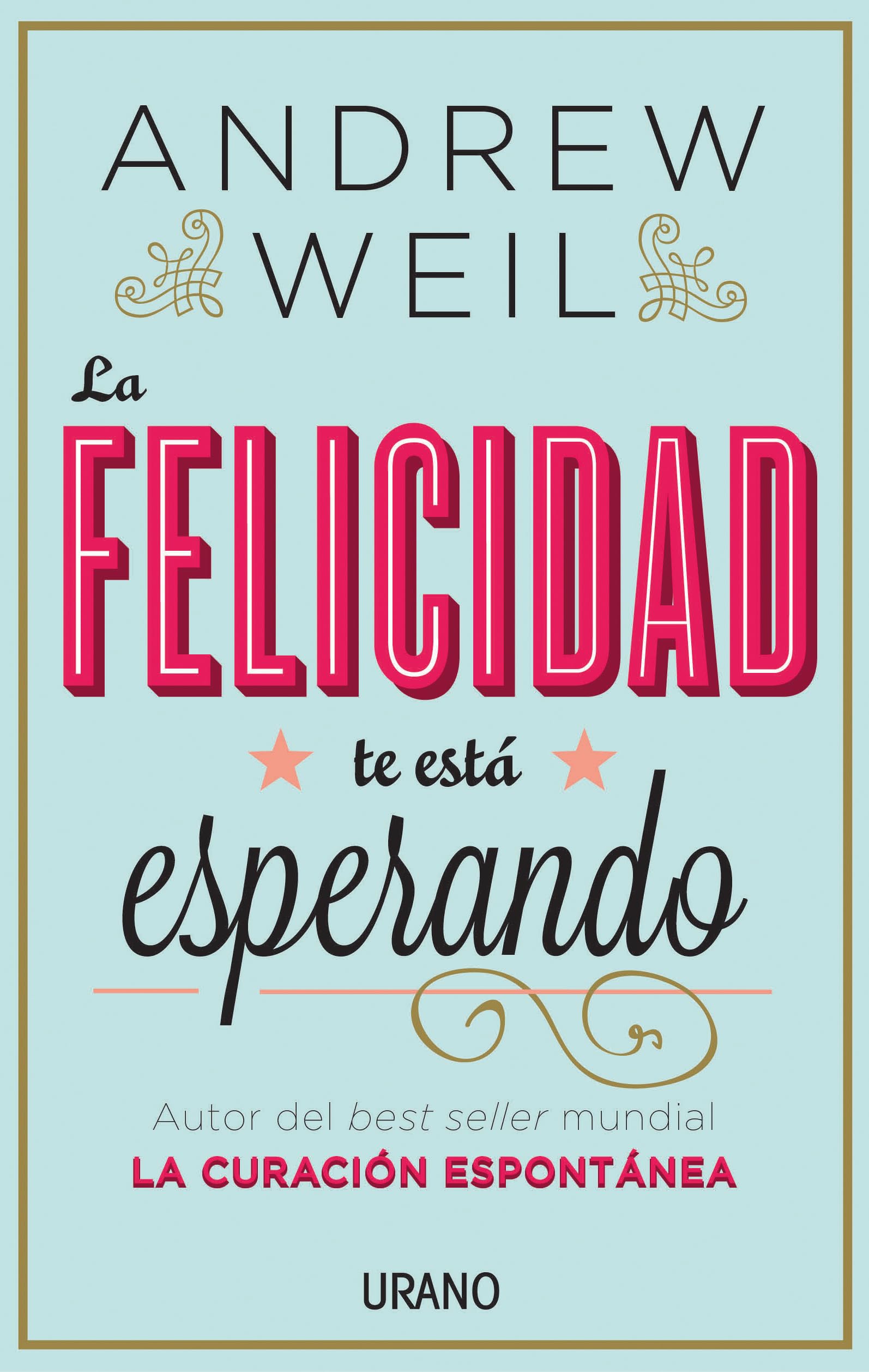 La felicidad te esta esperando / Spontaneus Happiness book