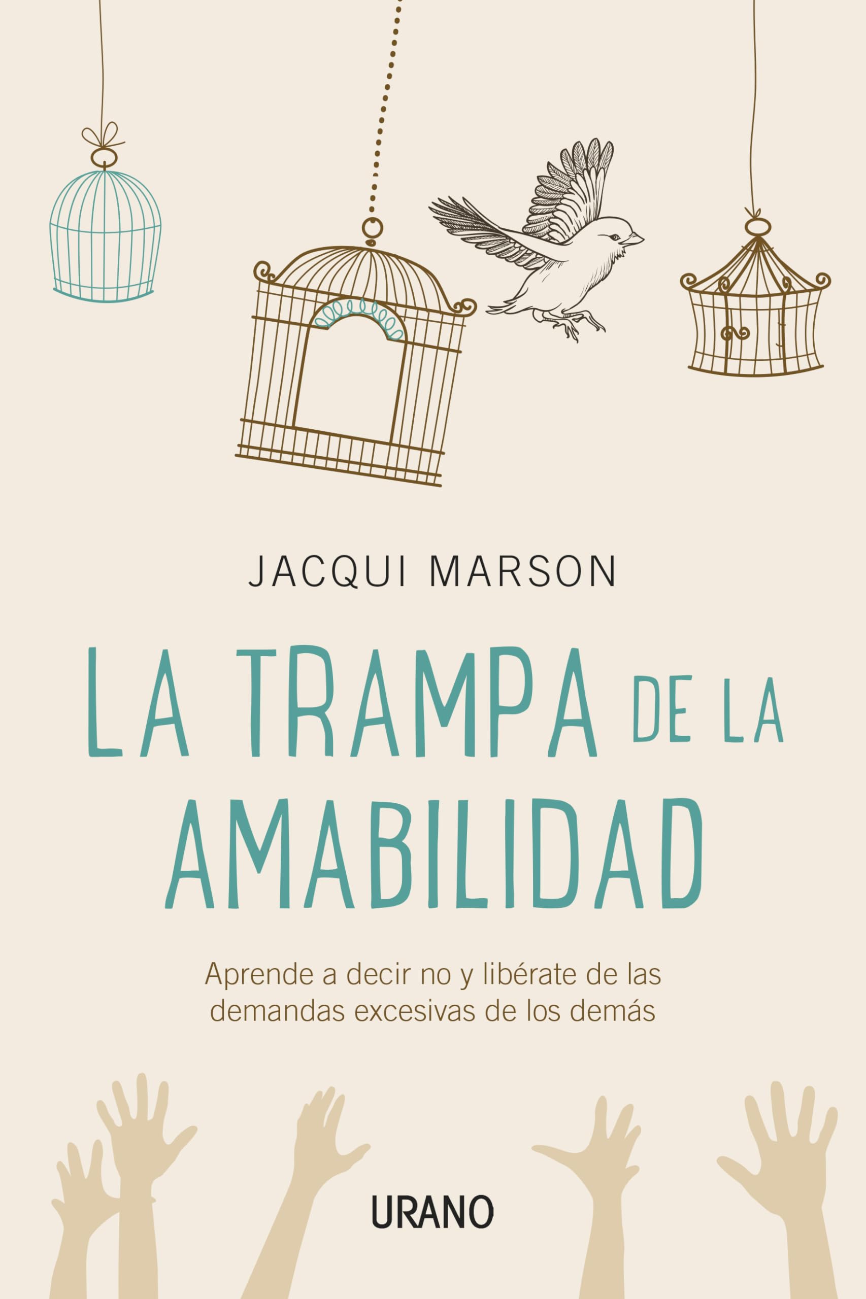 La Trampa de La Amabilidad: Aprende a decir no y libérate de las demandas excesivas de los demás (Crecimiento personal) Social Sciences