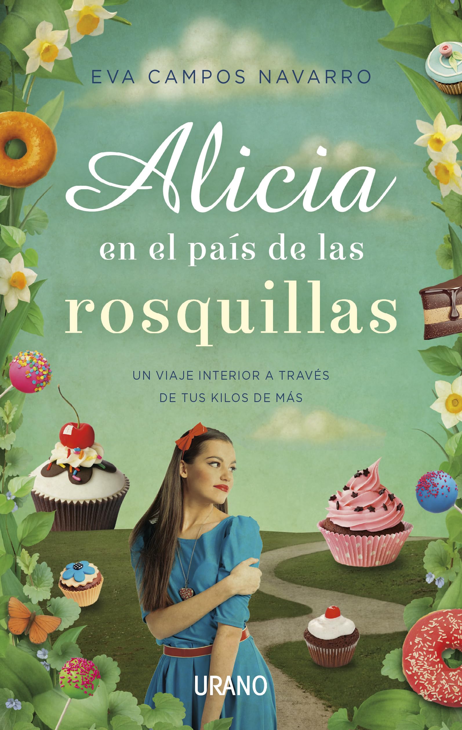 Alicia en el pais de las rosquillas / Alice in Donutland: Un Viaje Interior a Traves De Tus Kilos De Mas book
