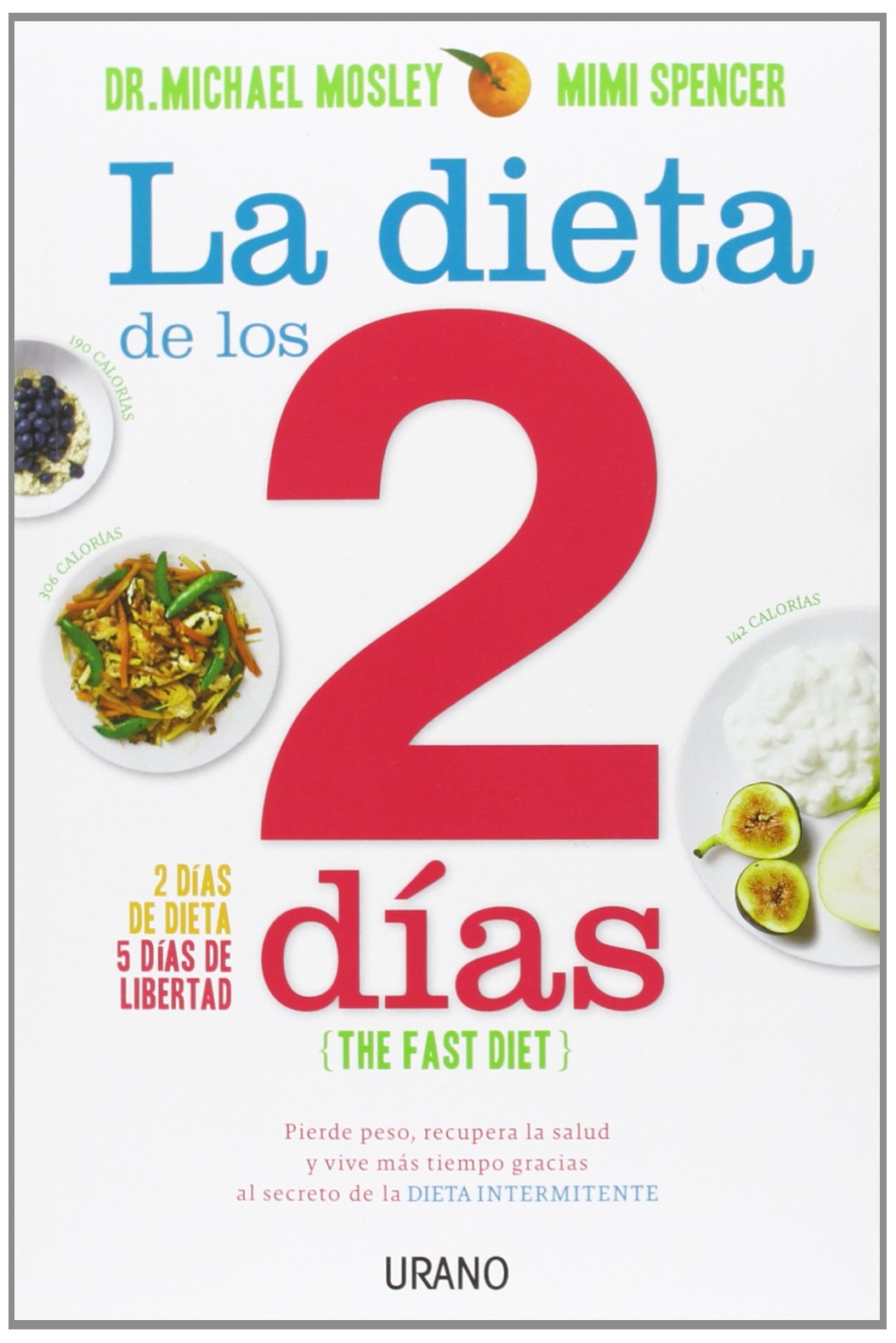 La dieta de los 2 días : pierde peso, recupera la salud y vive más tiempo gracias al secreto de la dieta intermitente Parents & Children