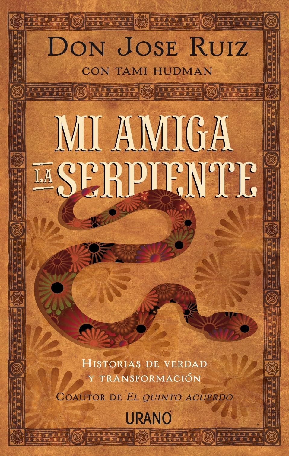 Mi amiga la serpiente/ My Good Friend the Rattlesnake: Historias De Verdad Y Transformacion book