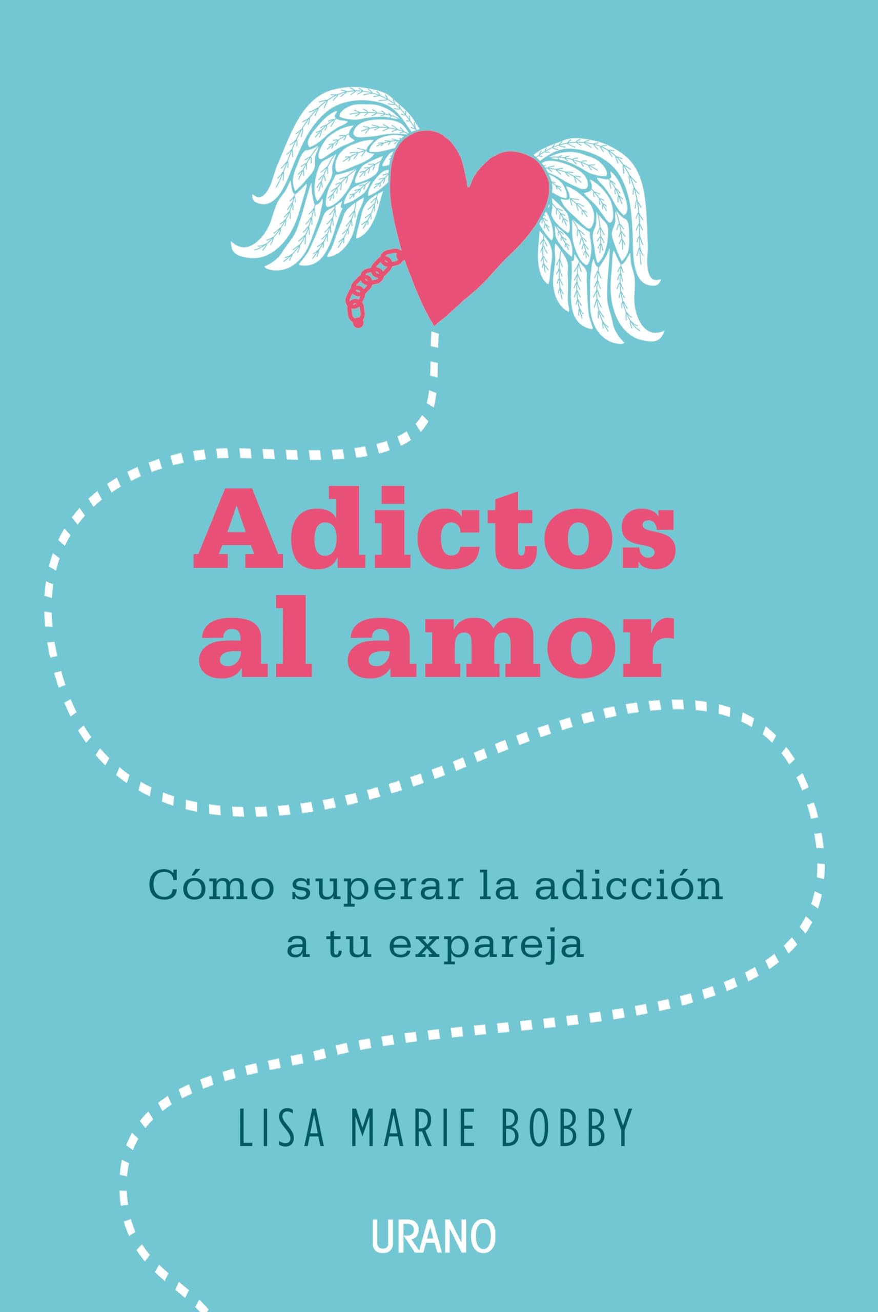 Adictos Al Amor: Cómo superar la adicción a tu ex pareja (Crecimiento personal) Law