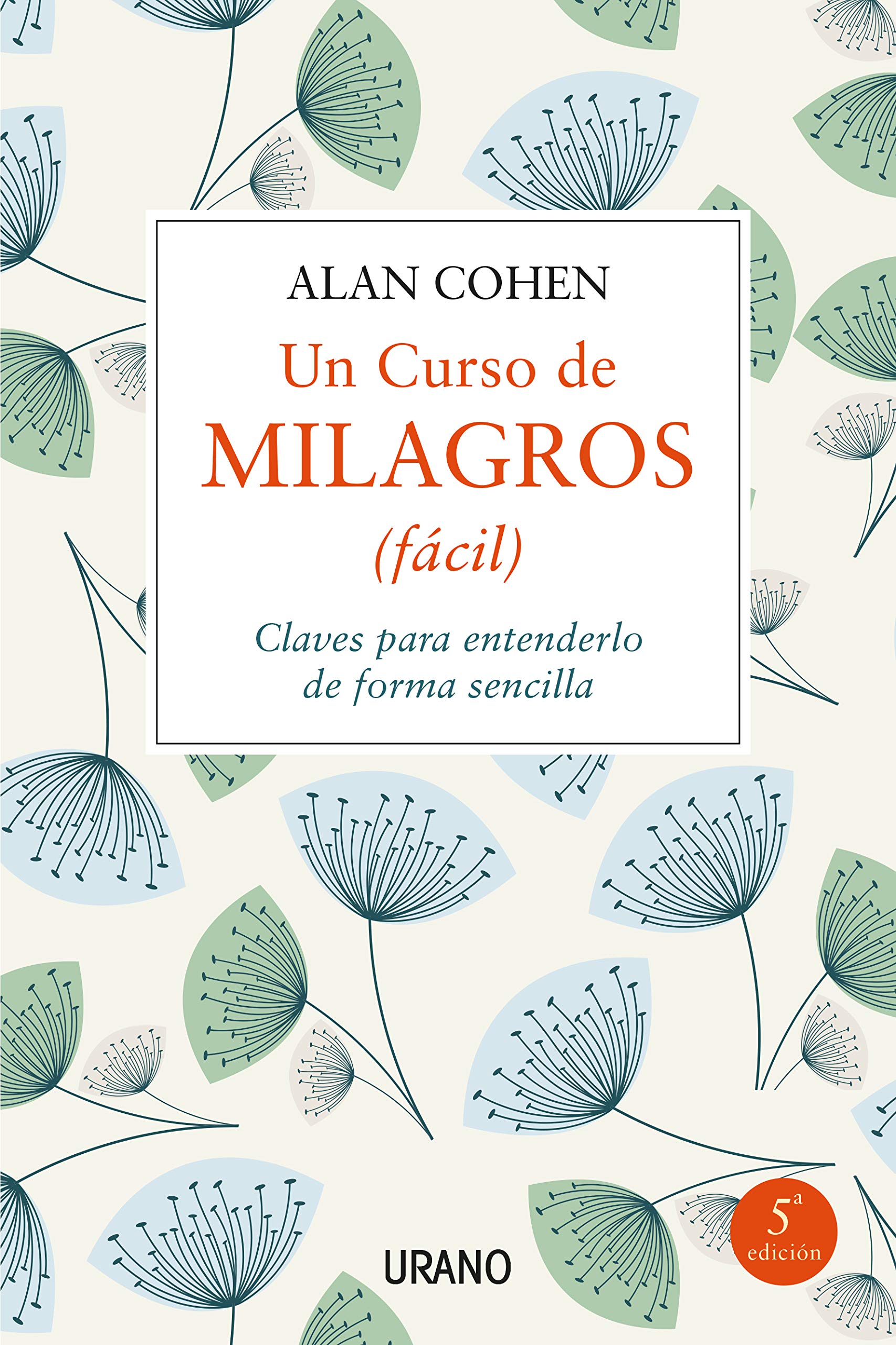 Un curso de milagros : (fácil) : claves para entenderlo de forma sencilla (Crecimiento personal) Religion & Esotericism
