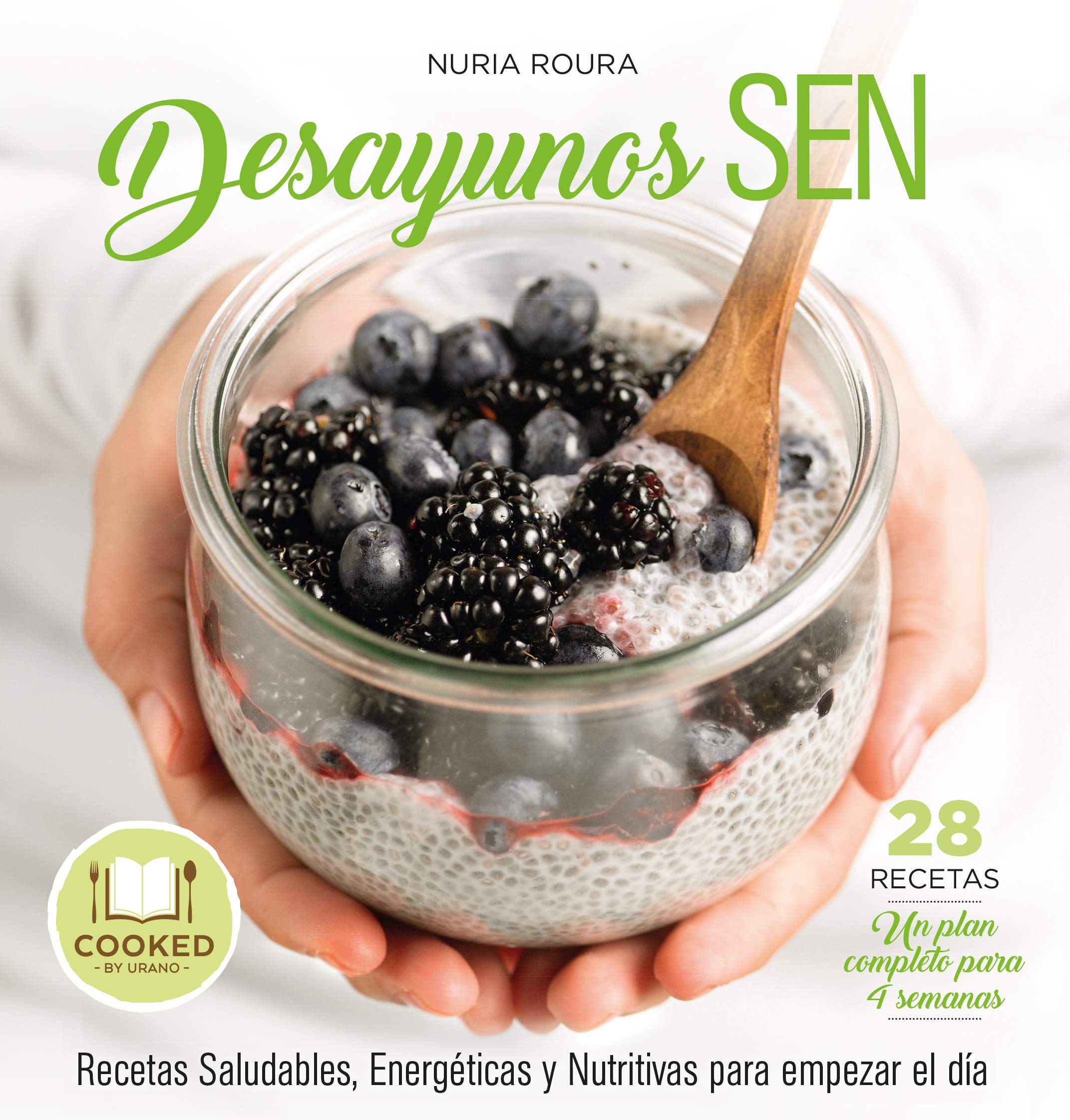 Desayunos SEN : recetas para empezar el día de forma sana, energética y nutritiva Leisure, Home & Garden