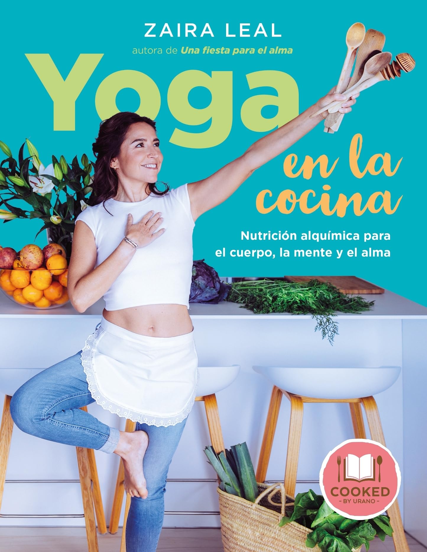 Yoga en la cocina/ Yoga in the Kitchen: Nutricion Alquimica Para El Cuerpo, La Mente Y El Alma book