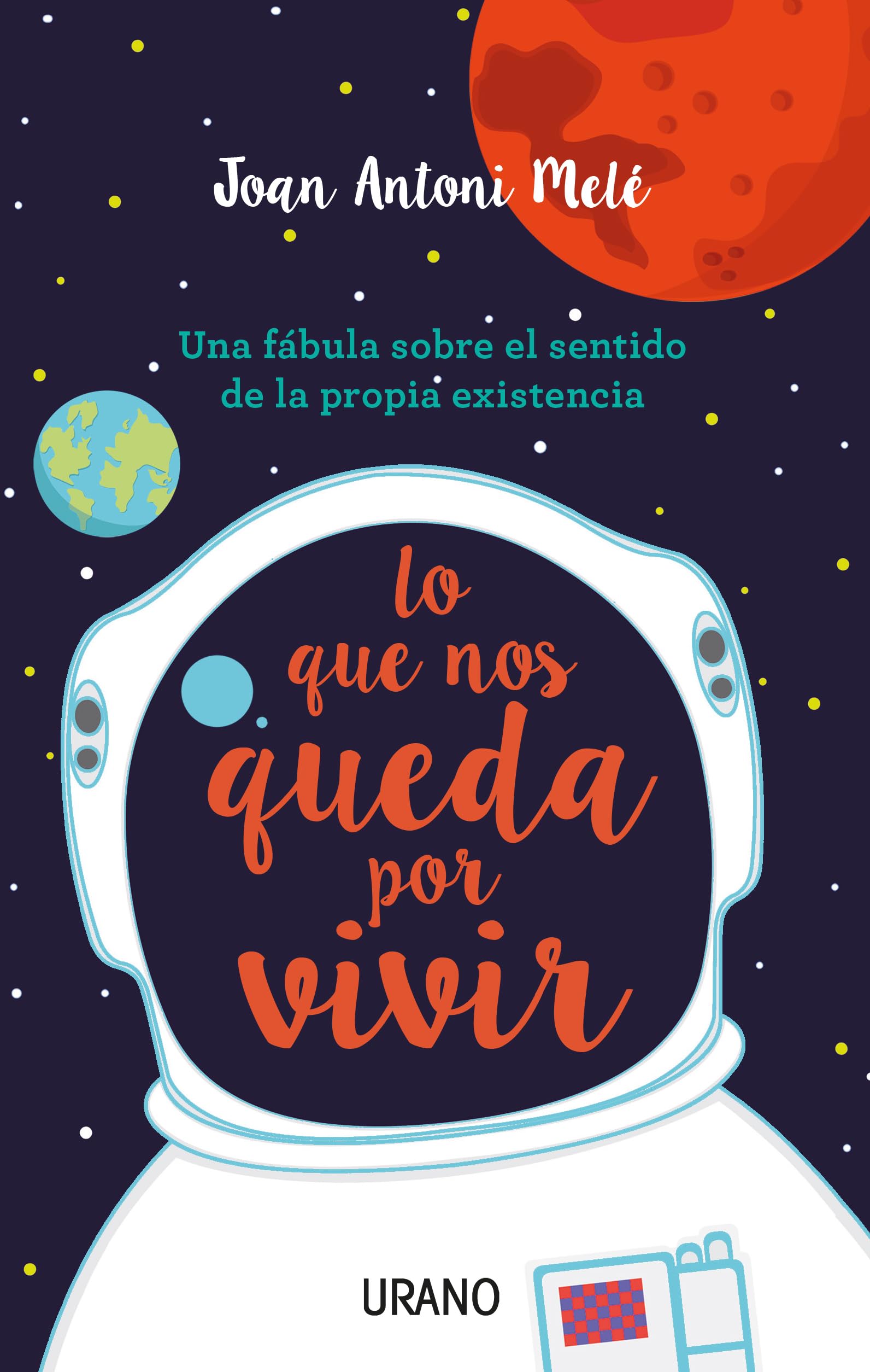 WLo que nos queda por vivir / hat We Have Left to Live: Una Fabula Sobre El Sentido De La Propia Existencia book