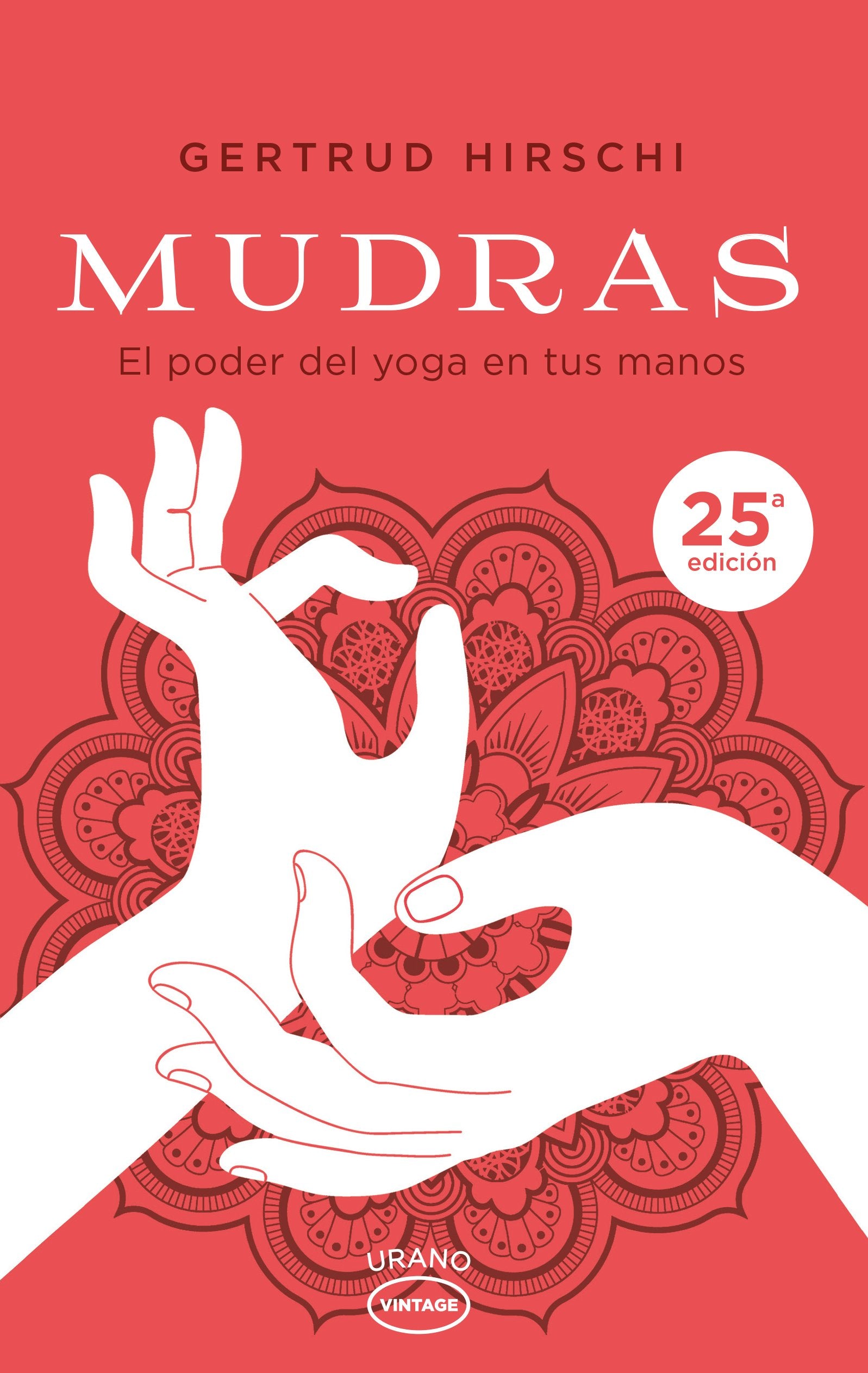 Mudras : el poder del yoga en tus manos (Vintage) Health, Nutrition & Fitness