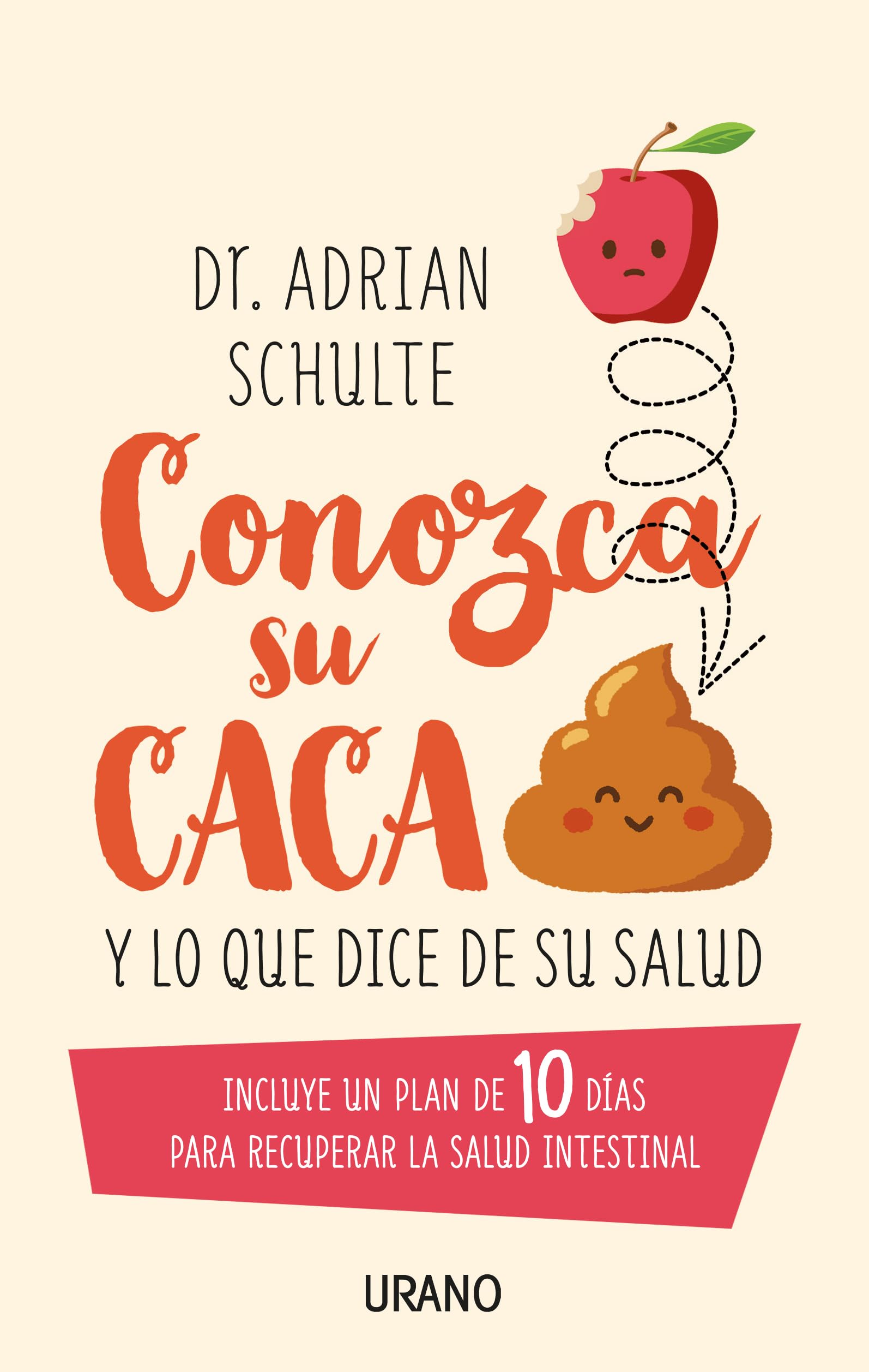 Conozca su caca/ Be Aware of your Poop: Y Lo Que Dice De Su Salud book