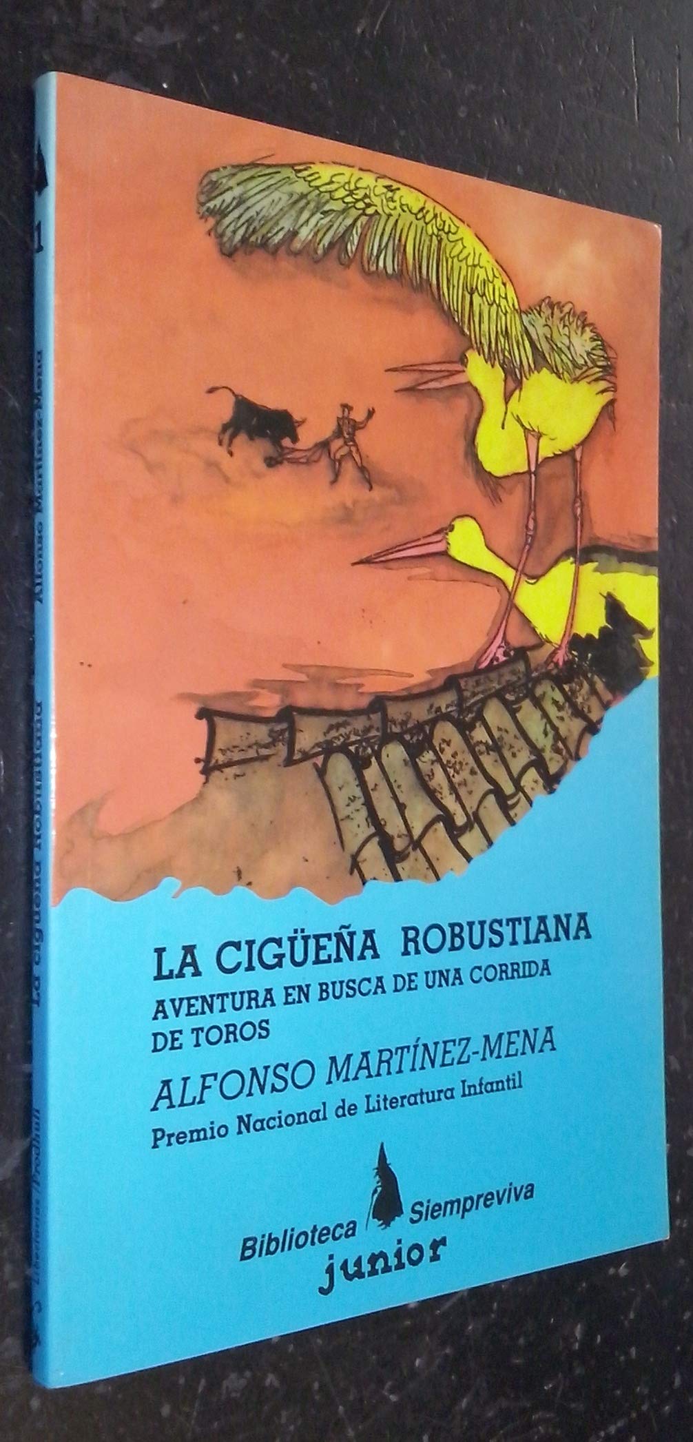 La cigüeña robustiana ; aventura enbusca de una corrida de toros Books