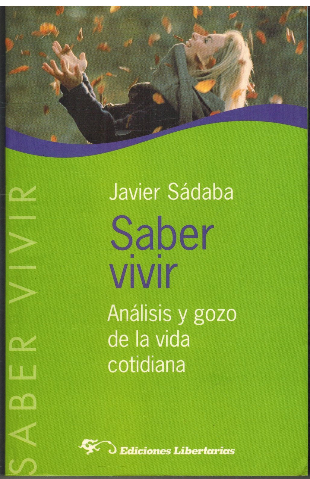Saber vivir: Análisis y gozo de la vida cotidiana Philosophy