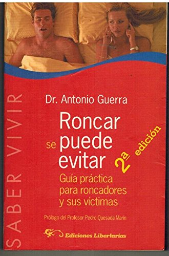 Roncar se puede evitar: Guía práctica para roncadores y sus víctimas (Saber Vivir, Band 8) Books