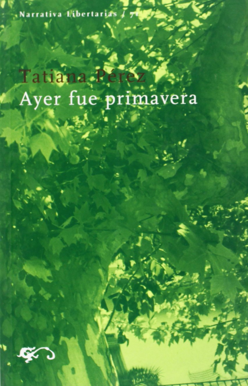 Ayer fue primavera Contemporary literature