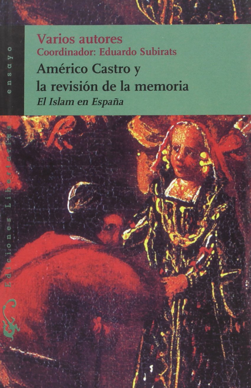 Américo Castro y la revisión de la memoria : el Islam en España Social Sciences