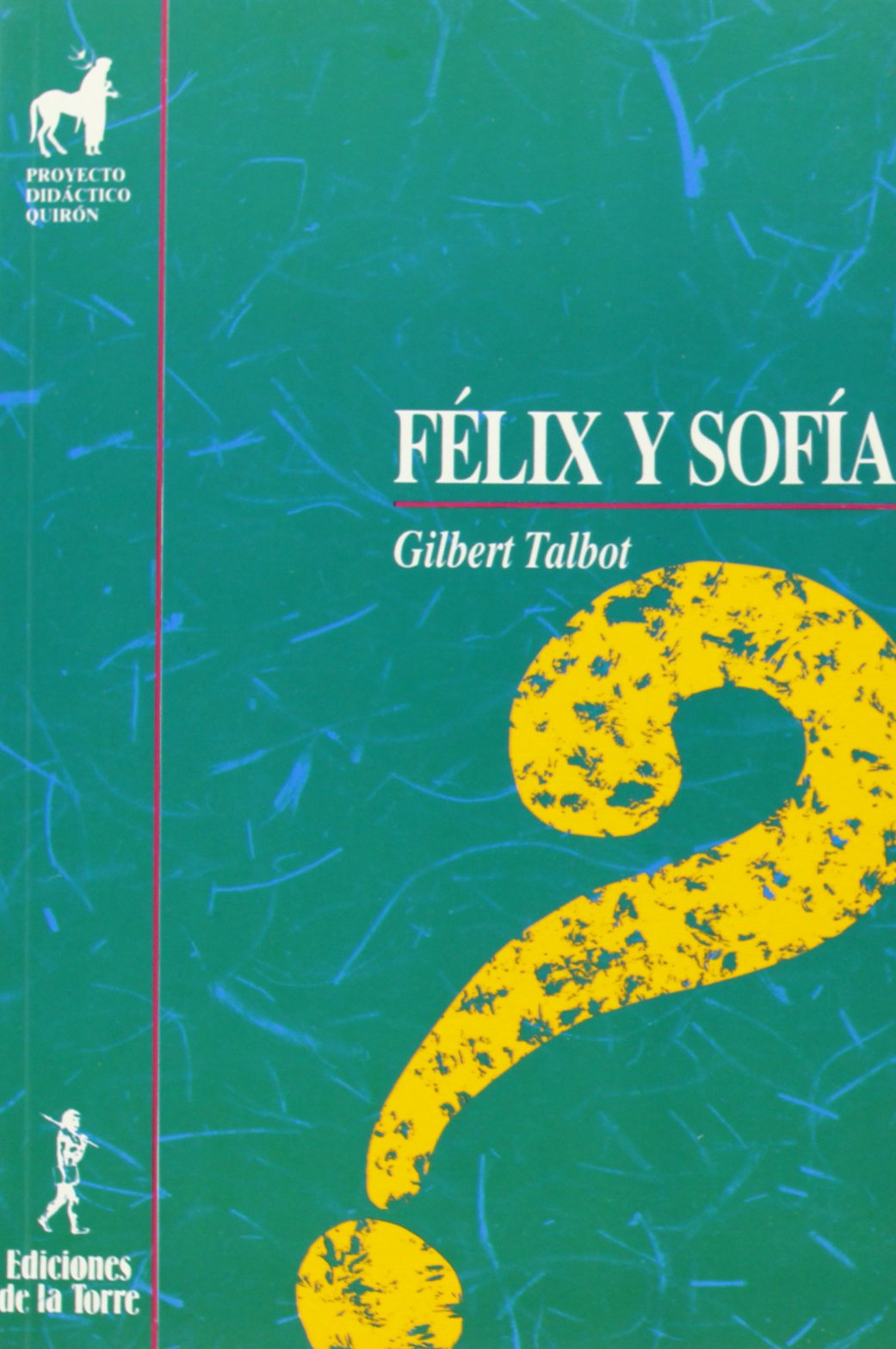 Félix y Sofía (Proyecto Didáctico Quirón, Filosofía para niños, Band 13) Non-fiction