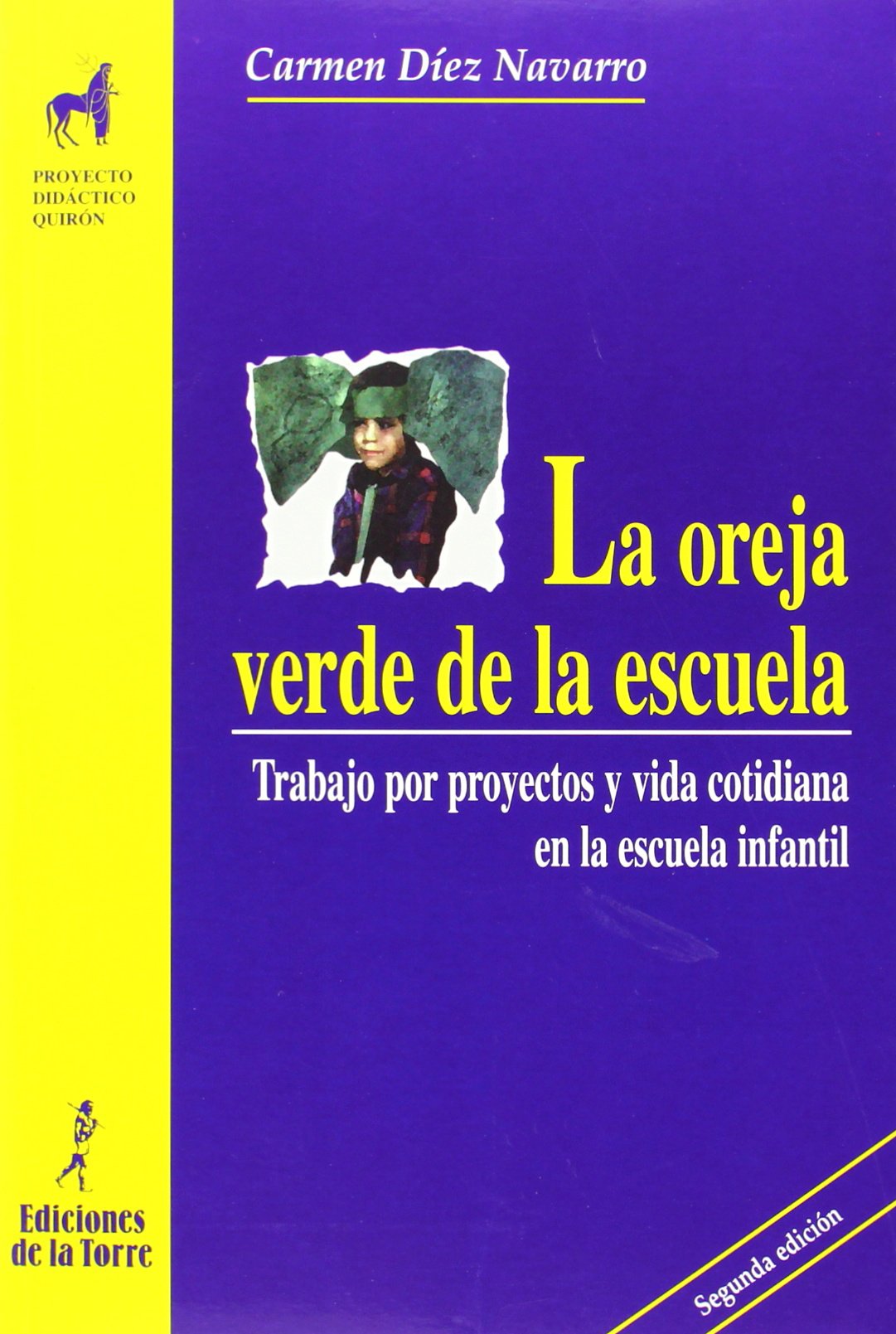 La oreja verde de la escuela : trabajo por proyectos y vida cotidiana en la escuela infantil Education & Training