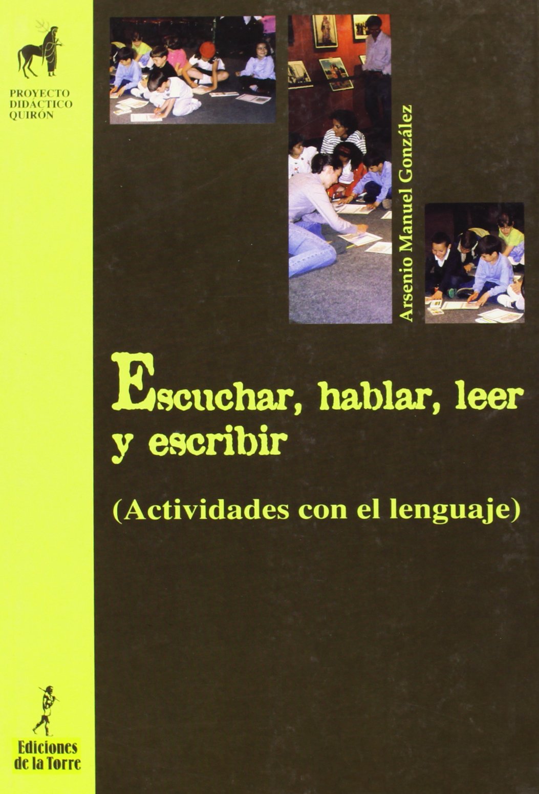 Escuchar, hablar, leer y escribir : actividades con el lenguaje Social Sciences