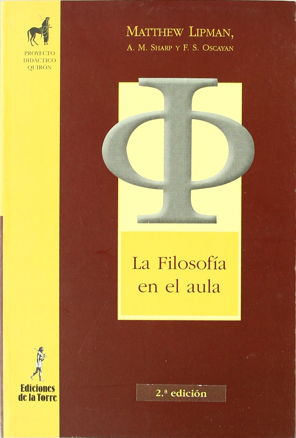 La filosofía en el aula (Proyecto Didáctico Quirón, Filosofía para niños, Band 4) Learning & Reference