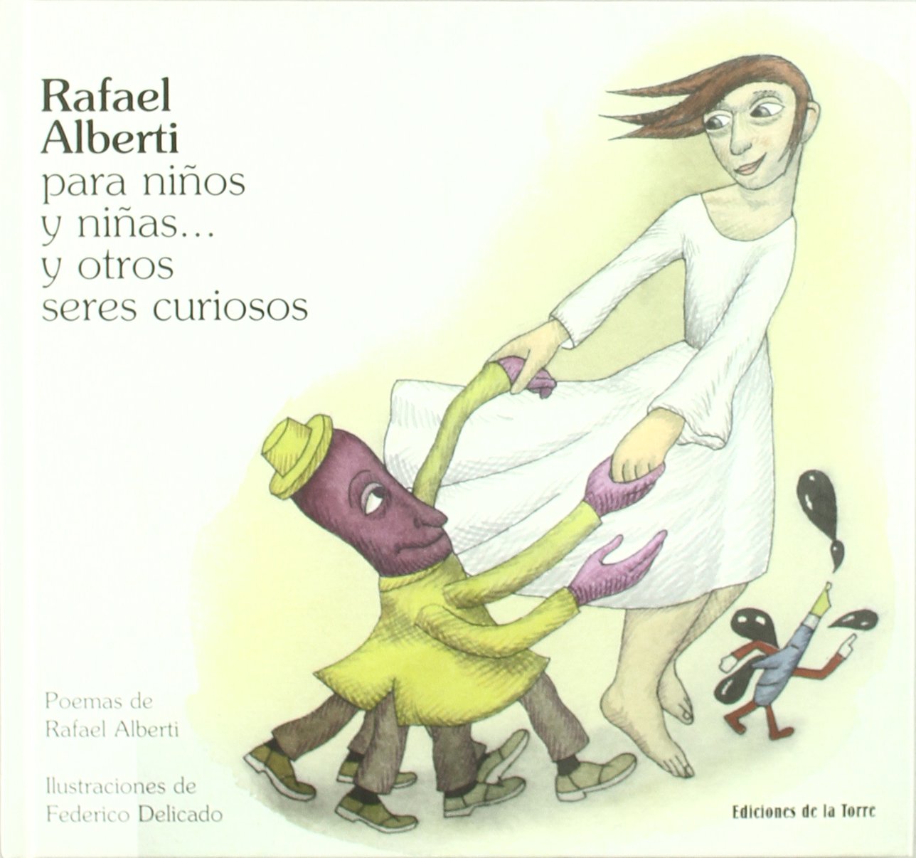 Rafael Alberti para niños y niñas-- y otros seres curiosos Social Sciences