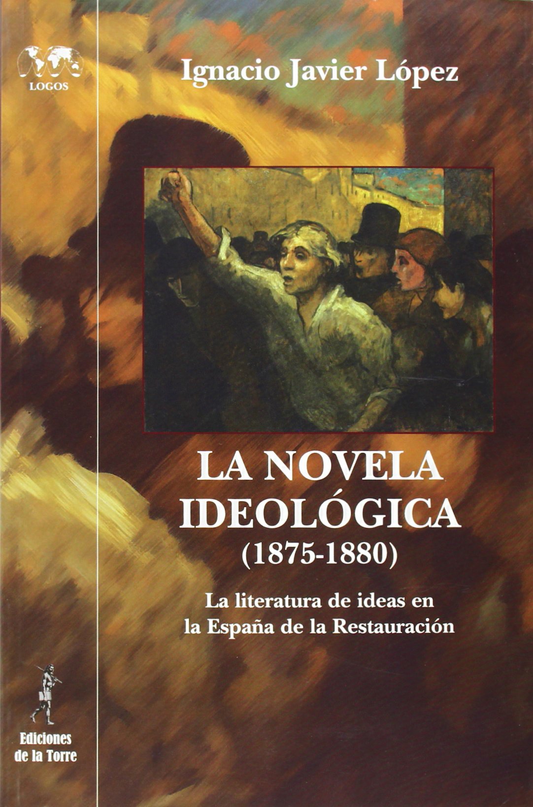 La novela ideológica, 1875-1880 : la literatura de ideas en la España de la Restauración (Nuestro Mundo Logos, Band 40) Manga