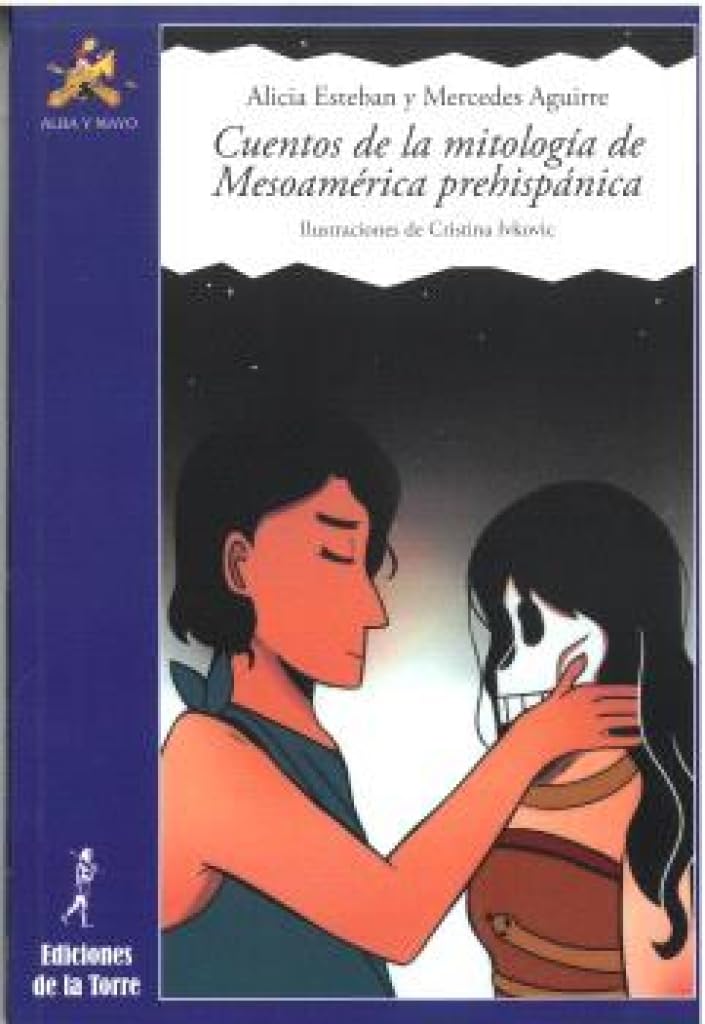 Cuentos de la mitología mesoamericana: Mayas y aztecas Books