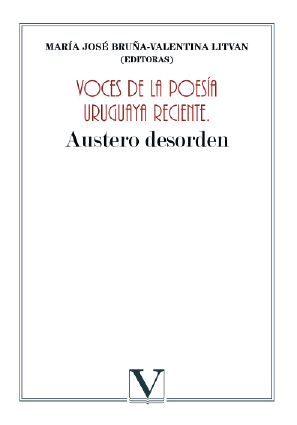 Voces de la poesía uruguaya reciente: Austero desorden book
