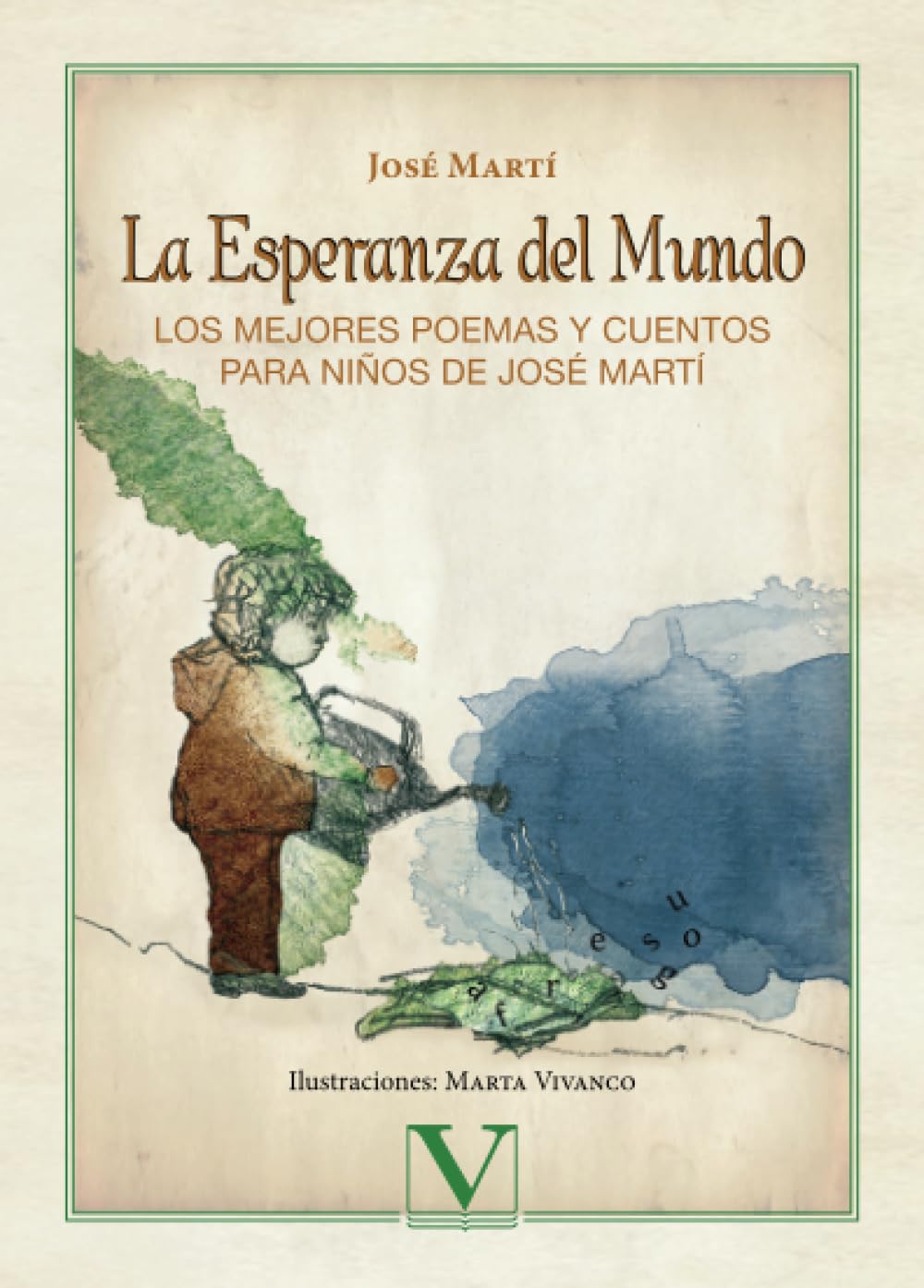 La esperanza del mundo: Los mejores poemas y cuentos para niños de José Martí book