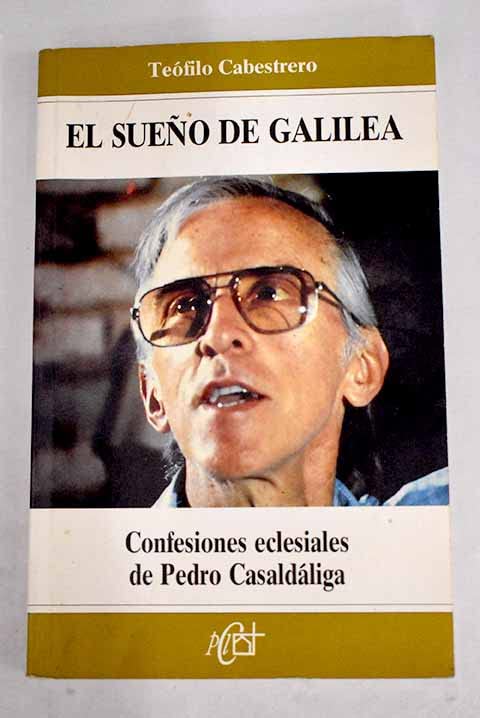 El sueño de Galilea: confesiones eclesiásticas de Pedro Casaldáliga Books