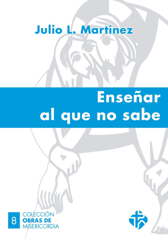 Enseñar al que no sabe (Obras de Misericordia, Band 8) Books