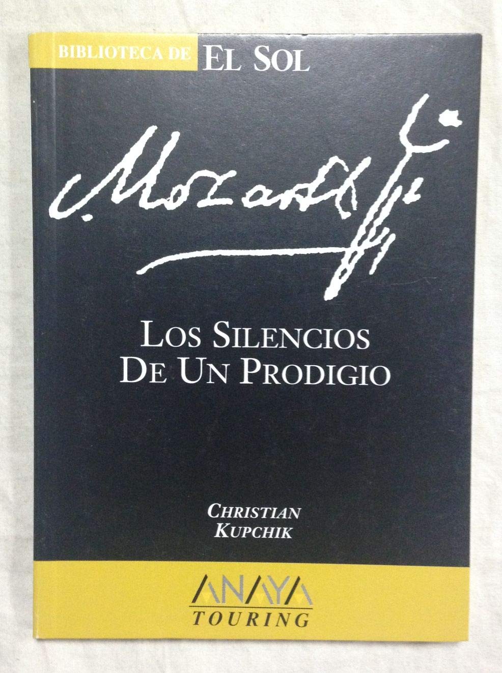 MOZART: LOS SILENCIOS DE UN PRODIGIO. Biblioteca de El Sol, nº 200 book