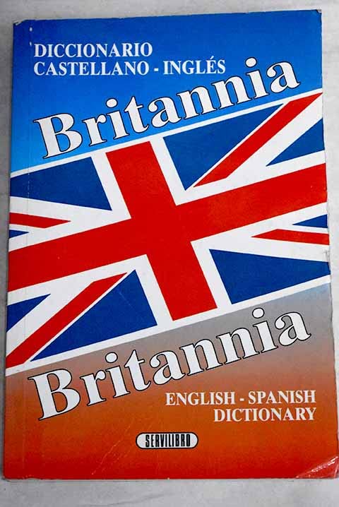 Britannia: diccionario castellano-inglés, english-spanish dictionary book