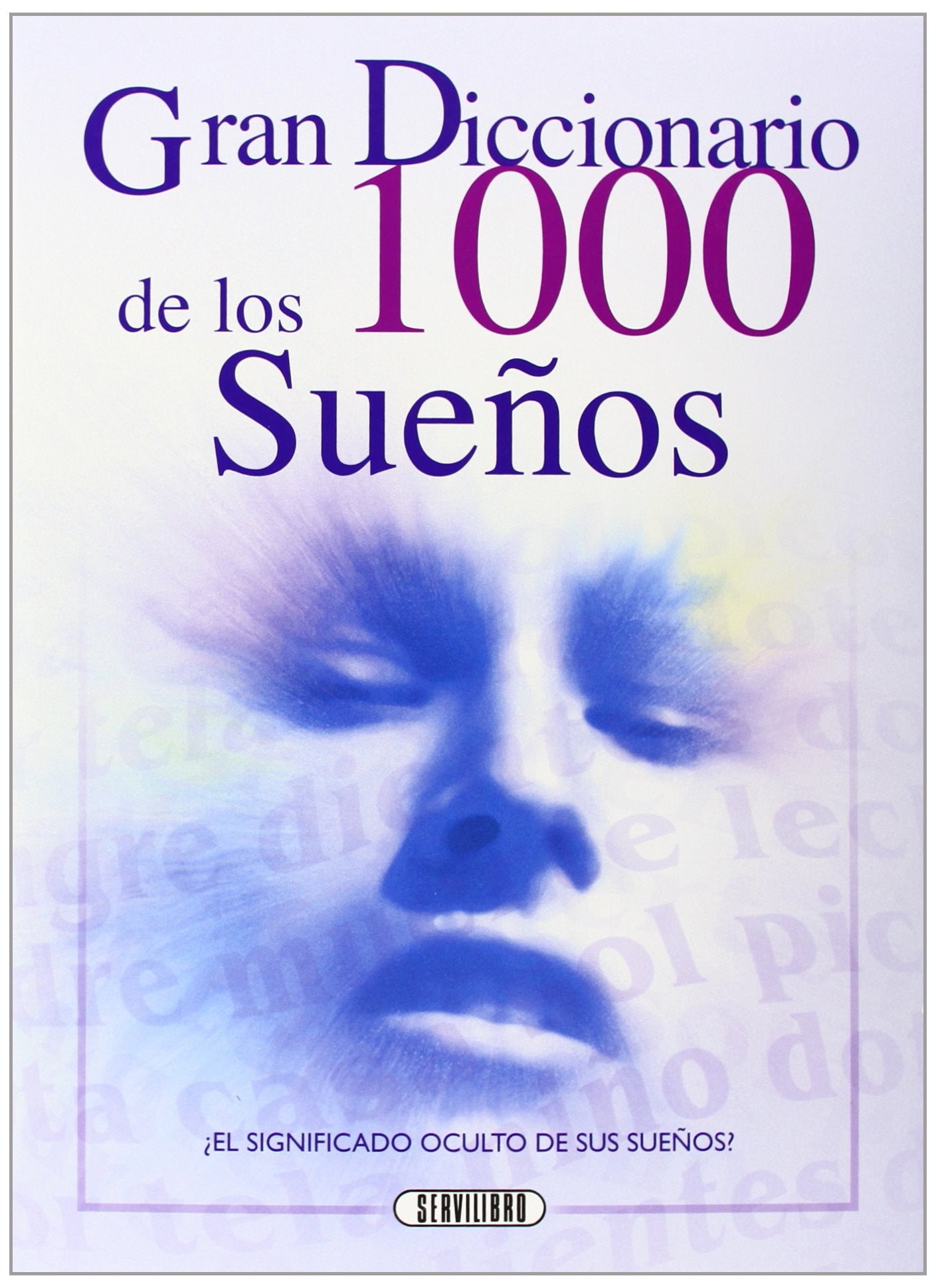 Gran Diccionario De Los 1000 Suenos (Descubra El Significado Oculto De Sus Suenos) Books