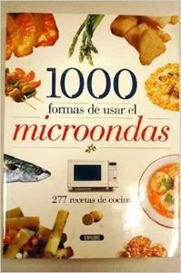1000 formas de usar el microondas: 277 recetas de cocina Books