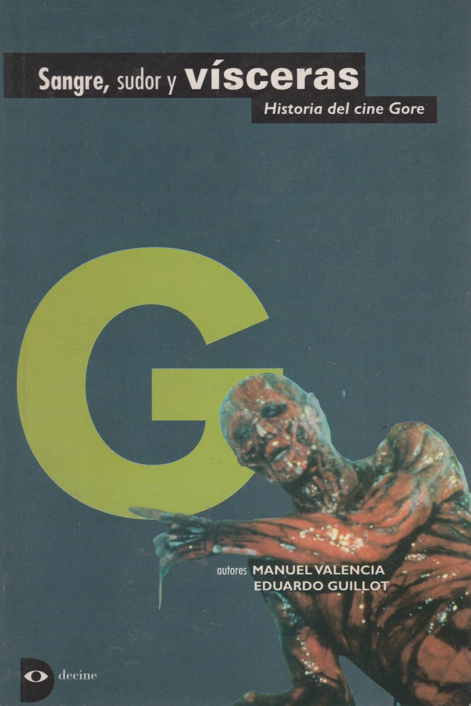 Sangre, sudor y vísceras: historia del cine gore Books